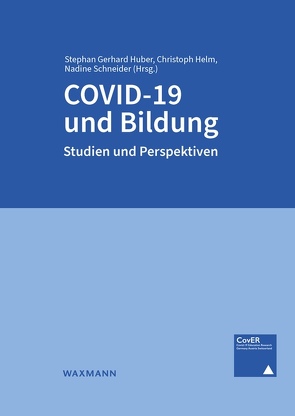 COVID-19 und Bildung von Aigner,  Petra, Berger,  Fred, Besic,  Edvina, Blunier,  Sandra, Böhmer,  Anselm, Brandhofer,  Gerhard, Brüggemann,  Thomas, Büyükasik,  Nihal, Calvo,  Spartacus, Castelli,  Luciana, Christiansen,  Hanna, Di Lecce,  Claudia, Egger,  Manuela, Egloff,  Michéle, Freundl,  Vera, Frohn,  Julia, Gola,  Giancarlo, Gördel,  Bettina, Grewenig,  Elisabeth, Gröschner,  Alexander, Gündling,  Christian, Günther,  Paula Sophie, Gutschik,  Alexandra, Hagleitner,  Wolfgang, Helm,  Christoph, Hohmann,  Caroline, Holzer,  Julia, Holzinger,  Andrea, Hosenfeld,  Ingmar, Huber,  Stephan Gerhard, im Brahm,  Grit, Jesacher-Rössler,  Livia, Kast,  Julia, Kemethofer,  David, Kolleck,  Nina, Komposch,  Ursula, Köpping,  Maria, Korlat,  Selma, Kraler,  Christian, Lazarides,  Rebecca, Leitner,  Andrea, Lergetporer,  Philipp, Letzel-Alt,  Verena, Lindner,  Katharina-Theresa, Lohse-Bossenz,  Hendrik, Lorenz,  Ramona, Lüftenegger,  Marko, Lussi,  Isabella, Mark,  Paula, McElvany,  Nele, Meier,  Patrick, Negrini,  Lucio, Pelikan,  Elisabeth, Pessl,  Gabriele, Pham-Xuan,  Robert, Piatti,  Alberto, Porsch,  Raphaela, Porsch,  Torsten, Postlbauer,  Alexandra, Pozas,  Marcela, Preisig,  Louis, Reintjes,  Christian, Rocca,  Lorena, Roßnagl,  Susanne, Sahlfeld,  Wolfgang, Schneider,  Christoph, Schneider,  Nadine, Schober,  Barbara, Schrammel,  Natalie, Schreiner,  Claudia, Schuster,  Johannes, Schwab,  Susanne, Spiel,  Christiane, Stang-Rabrig,  Justine, Steiner,  Mario, Steinmayr,  Ricarda, Stutz,  Marcel, Tannert,  Swantje, Tengler,  Karin, Trültzsch-Wijnen,  Christine W., Trültzsch-Wijnen,  Sascha, Unger,  Valentin, von Rotz,  Ruth, Wacker,  Albrecht, Weber,  Christoph, Weidinger,  Anne Franziska, Werner,  Katharina, Wildemann,  Anja, Wohlhart,  David, Wössmann,  Ludger, Zierow,  Larissa