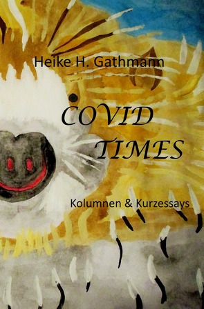 Covid Times von Gathmann,  Heike Hanna