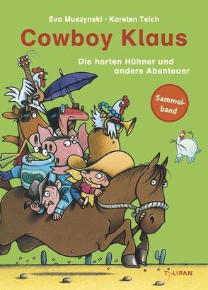 Cowboy Klaus – Die harten Hühner und andere Abenteuer von Muszynski,  Eva, Teich,  Karsten