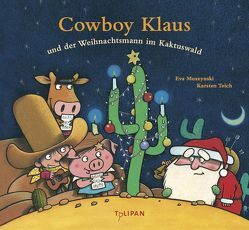 Cowboy Klaus und der Weihnachtsmann im Kaktuswald von Muszynski,  Eva, Teich,  Karsten