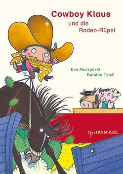 Cowboy Klaus und die Rodeo-Rüpel von Muszynski,  Eva, Teich,  Karsten