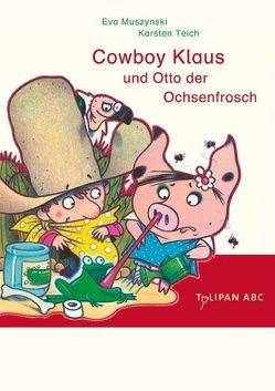 Cowboy Klaus und Otto der Ochsenfrosch von Muszynski,  Eva, Teich,  Karsten