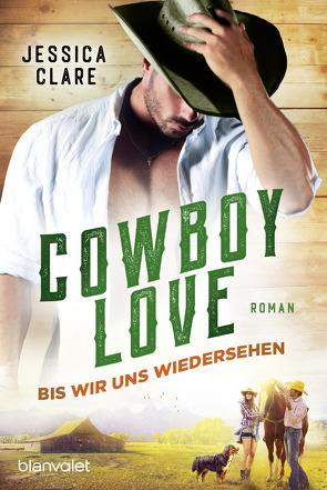 Cowboy Love – Bis wir uns wiedersehen von Clare,  Jessica, Meyer,  Christiane