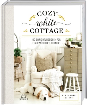 Cozy White Cottage von Galvan,  Liz Marie, Goldt,  Nina