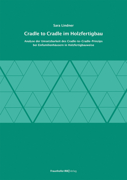 Cradle to Cradle im Holzfertigbau. von Lindner,  Sara
