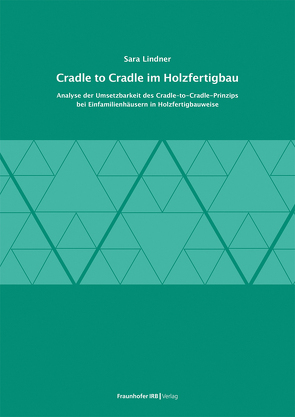Cradle to Cradle im Holzfertigbau. von Lindner,  Sara