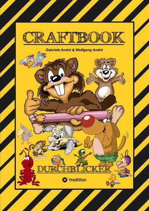 CRAFTBOOK – 100 TOLLE MOTIVE – MALEN – BASTELN – UHRZEIT LERNEN – KNIFFELIGE RÄTSEL – LUSTIGE AUFGABEN – GESTALTEN von Andre,  Gabriele, André,  Wolfgang, Hackner,  Anton, Mayrhofer,  Josef, Schediwy,  Werner