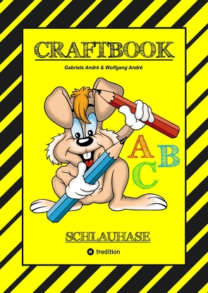 CRAFTBOOK – LESEN LERNEN – MALBUCH – BASTELBUCH – SPIELEBUCH – MOTIVATIONSÜBUNGEN – KREATIVES ZEICHNEN von Andre,  Gabriele, André,  Wolfgang, Hackner,  Anton, Mayrhofer,  Josef, Schediwy,  Werner