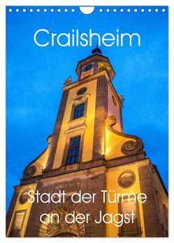 Crailsheim – Stadt der Türme an der Jagst (Wandkalender 2024 DIN A4 hoch), CALVENDO Monatskalender von Sigwarth,  Karin