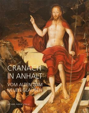 Cranach in Anhalt von Michels,  Norbert