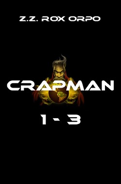 Crapman 1-3 von Orpo,  Z.Z. Rox