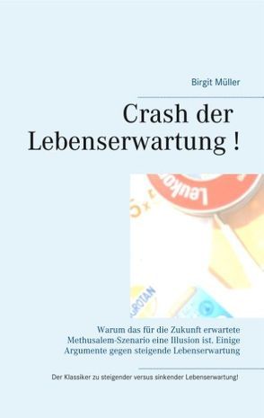 Crash der Lebenserwartung ! von Müller,  Birgit