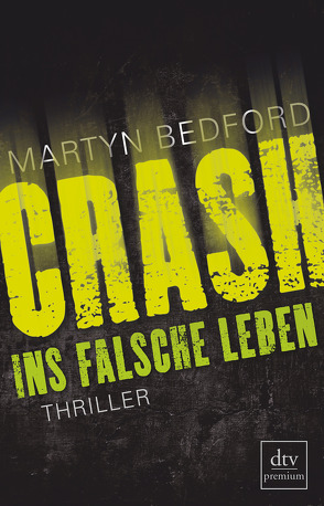 CRASH – Ins falsche Leben von Bedford,  Martyn, Jung,  Gerald, Orgaß,  Katharina
