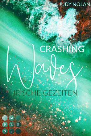 Crashing Waves. Irische Gezeiten von Nolan,  Judy