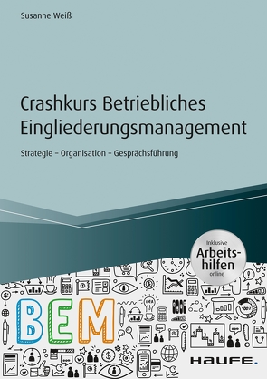 Crashkurs Betriebliches Eingliederungsmanagement von Weiss,  Susanne
