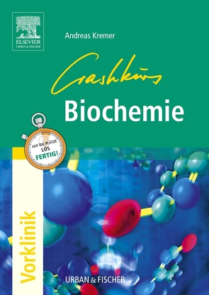 Crashkurs Biochemie von Kremer,  Andreas