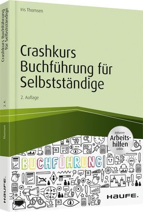 Crashkurs Buchführung für Selbstständige – inkl. Arbeitshilfen online von Thomsen,  Iris