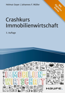Crashkurs Immobilienwirtschaft von Geyer,  Helmut, Müller,  Johannes F.