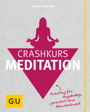 Crashkurs Meditation von Schneider,  Maren