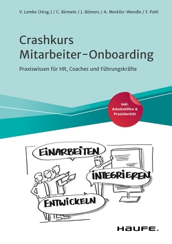 Crashkurs Mitarbeiter-Onboarding von Birmele,  Catrin, Bömers,  Janika, Lemke,  Veit, Merklin-Wendle,  Anja, Pohl,  Felix