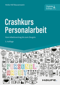 Crashkurs Personalarbeit von Höf-Bausenwein,  Heike