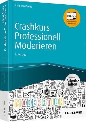 Crashkurs Professionell Moderieren – inkl. Arbeitshilfen online von von Kanitz,  Anja