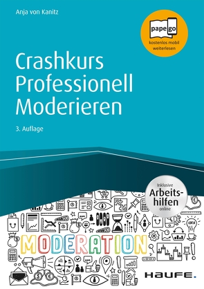 Crashkurs Professionell Moderieren – inkl. Arbeitshilfen online von Kanitz,  Anja von