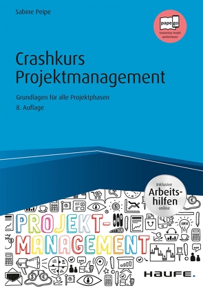 Crashkurs Projektmanagement – inkl. Arbeitshilfen online von Peipe,  Sabine