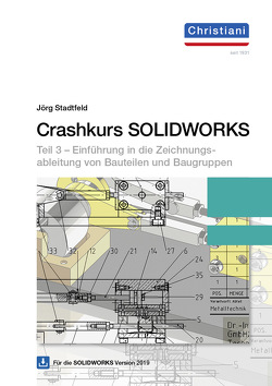 Crashkurs SolidWorks – Teil 3 von Stadtfeld,  Jörg