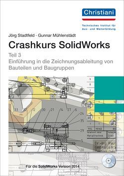 Crashkurs SolidWorks – Teil 3 von Mühlenstädt,  Gunnar, Stadtfeld,  Jörg
