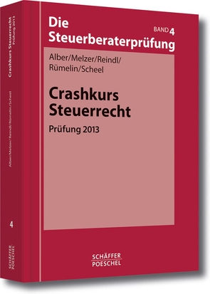 Crashkurs Steuerrecht von Alber,  Matthias, Melzer,  Karsten, Reindl,  Birgit, Rümelin,  Johannes, Scheel,  Thomas