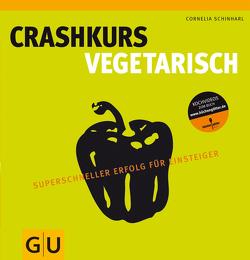 Crashkurs Vegetarisch von Schinharl,  Cornelia