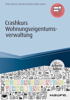 Crashkurs Wohnungseigentumsverwaltung – inkl. Arbeitshilfen online von Batke-Spitzer,  Brigitte, Schnabel,  Peter-Dietmar