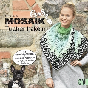 CraSy Mosaik – Tücher häkeln von Rasch,  Sylvie