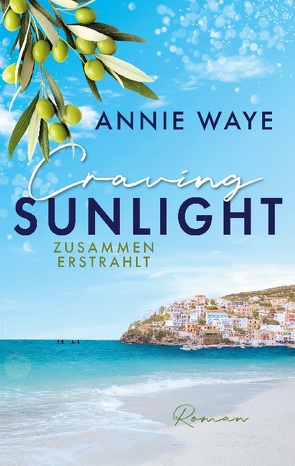 Craving Sunlight: Zusammen erstrahlt von Waye,  Annie