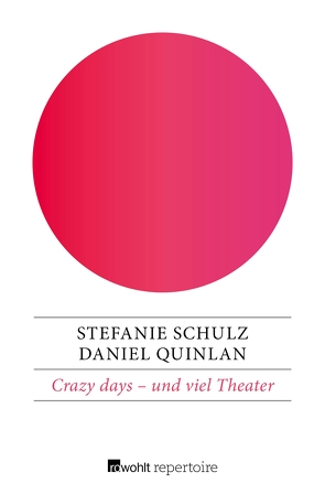Crazy days – und viel Theater von Quinlan,  Daniel, Schulz,  Stefanie