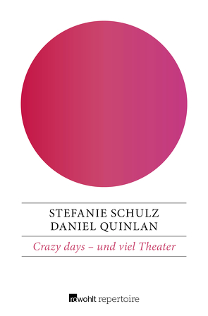 Crazy days – und viel Theater von Quinlan,  Daniel, Schulz,  Stefanie
