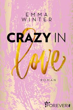 Crazy in Love (Weston-High-Reihe 1) von Winter,  Emma