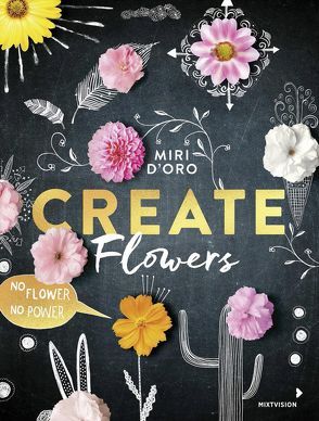 Create Flowers von D'Oro,  Miri