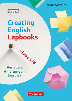 Creating English Lapbooks – Klasse 5/6 – Vorlagen, Anleitungen, Impulse von Preedy,  Ingrid, Seidl,  Brigitte