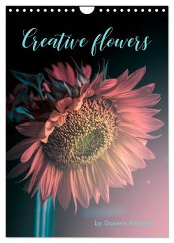 Creative flowers (Wandkalender 2024 DIN A4 hoch), CALVENDO Monatskalender von Albrecht,  Doreen
