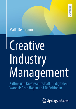 Creative Industry Management von Behrmann,  Malte
