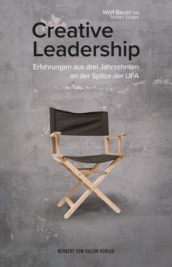 Creative Leadership von Bauer,  Wolf, Zarges,  Torsten