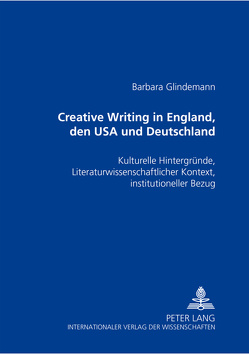 Creative Writing in England, den USA und Deutschland von Glindemann,  Barbara