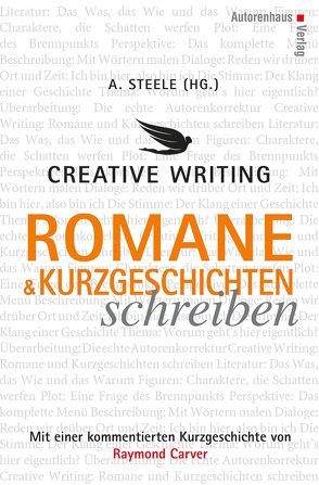 Creative Writing: Romane und Kurzgeschichten schreiben von Carver,  Raymond, Steele,  Alexander