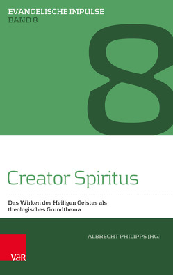 Creator Spiritus von Dahlgrün,  Corinna, Evers,  Dirk, Haustein,  Jörg, Heil,  Uta, Jung,  Volker, Kratz,  Reinhard Gregor, Philipps,  Albrecht, Schad,  Christian, Schmid,  Konrad, Stoellger,  Philipp, Welker,  Michael, Zimmerling,  Peter