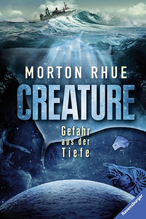 Creature. Gefahr aus der Tiefe von Rhue,  Morton, Schweder-Schreiner,  Nicolai von