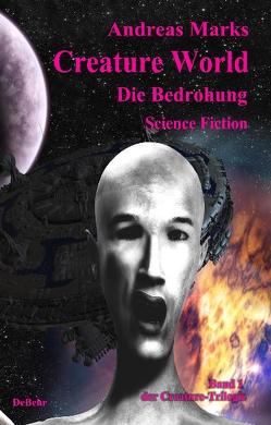 Creature World – Die Bedrohung Science – Fiction von DeBehr,  Verlag, Marks,  Andreas