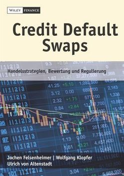 Credit Default Swaps von Felsenheimer,  Jochen, Klopfer,  Wolfgang, von Altenstadt,  Ulrich