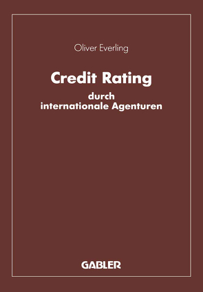 Credit Rating durch internationale Agenturen von Everling,  Oliver